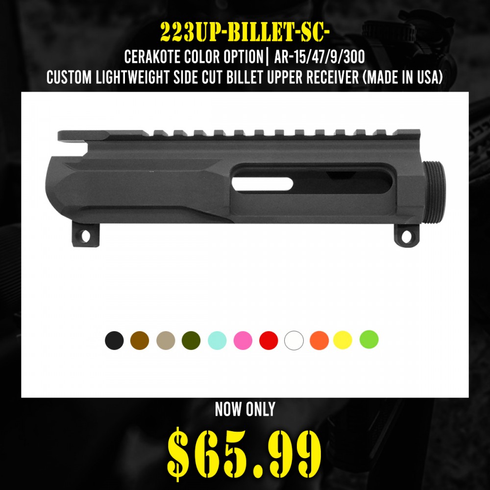 CERAKOTE COLOR OPTION| AR-15/47/9/300 Custom Lightweight Side Cut Billet Upper Receiver (Made In USA)