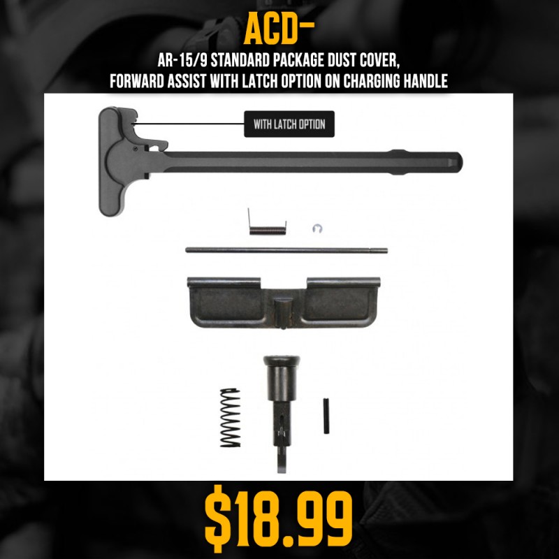 AR-15/9 Standard Package Dust Cover, Forward Assist with Latch Option on Charging Handle AR-15/9 Standard Package Dust Cover, Forward Assist with Latch Option on Charging Handle