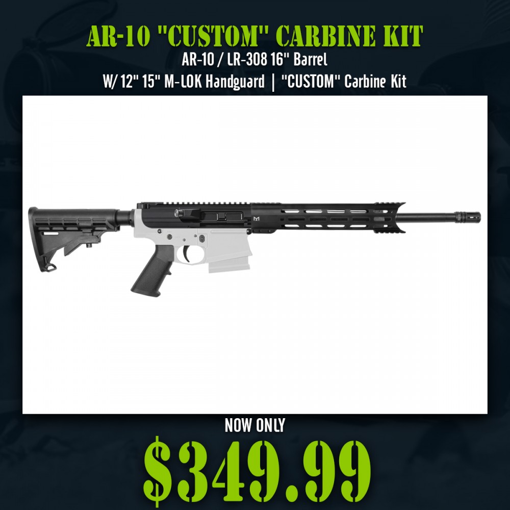 AR-10 / LR-308 16'' Barrel W/ 12" 15" M-LOK Handguard | ''CUSTOM'' Carbine Kit