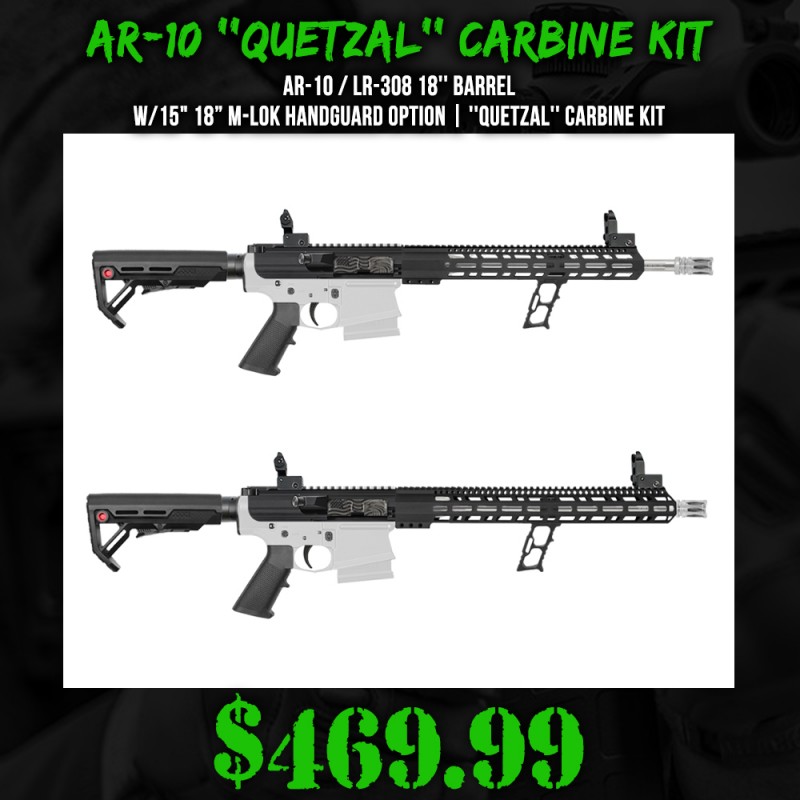 AR-10 / LR-308 18'' Barrel W/15" 18” M-Lok Handguard Option| ''QUETZAL'' Carbine Kit