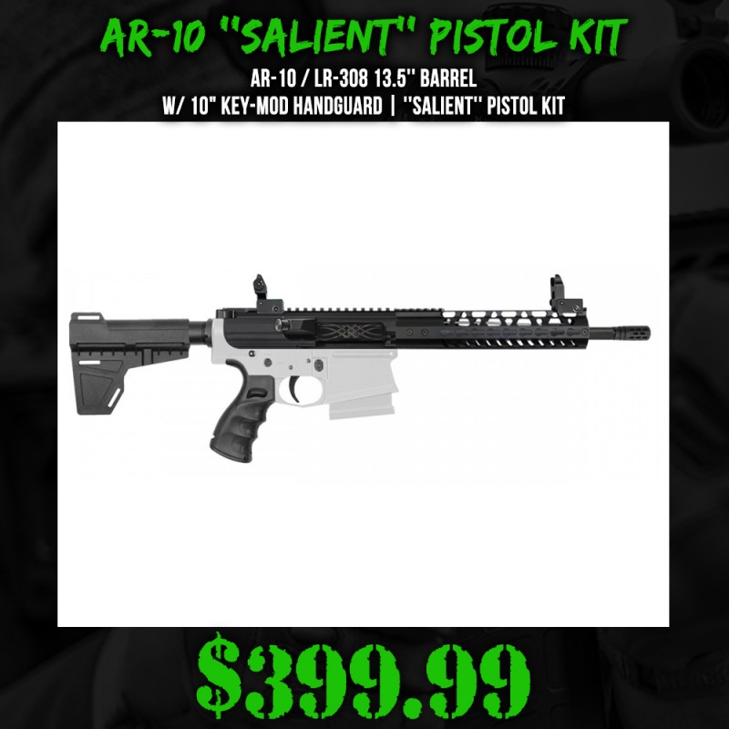 AR-10 / LR-308 13.5'' Barrel W/ 10" KEY-MOD Handguard | ''SALIENT'' Pistol Kit