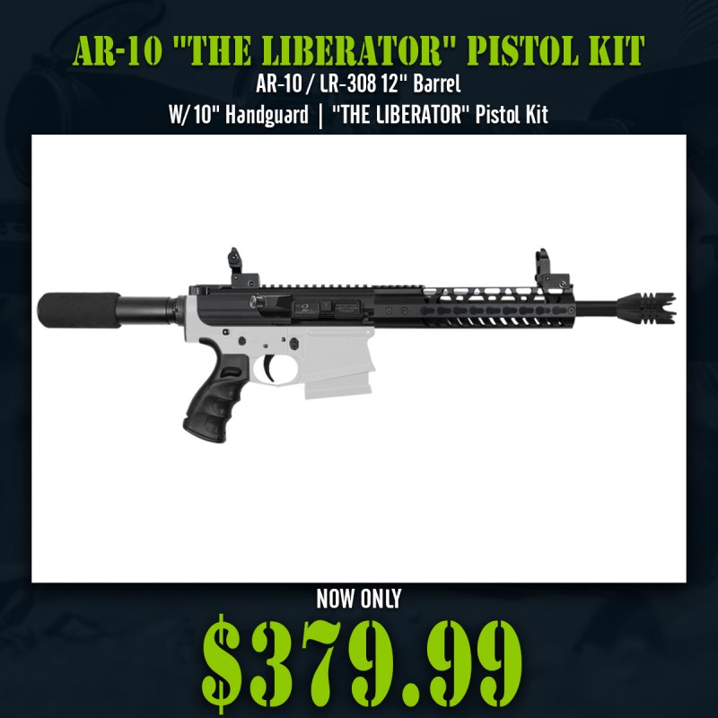   AR-10 / LR-308 12'' Barrel W/ 10" Handguard| ''THE LIBERATOR'' Pistol Kit