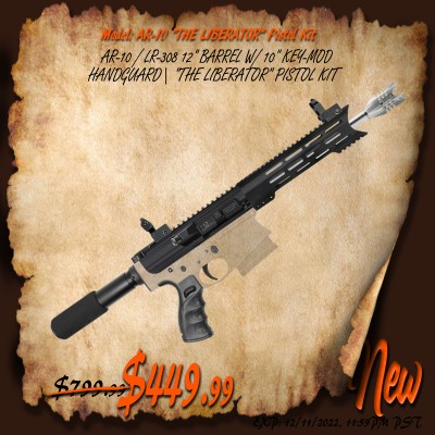   AR-10 / LR-308 12'' Barrel W/ 10" Key-Mod Handguard| ''THE LIBERATOR'' Pistol Kit