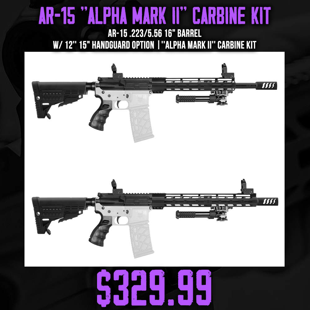 AR-15 .223/5.56 16" Barrel W/ 12'' 15" Handguard option |''ALPHA MARK II'' Carbine Kit