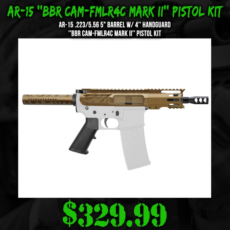 AR-15 .223/5.56 5" Barrel W/ 4'' Handguard | ''BBR CAM-FMLR4C MARK II'' Pistol Kit AR-15 .223/5.56 5" Barrel W/ 4'' Handguard | ''BBR CAM-FMLR4C MARK II'' Pistol Kit