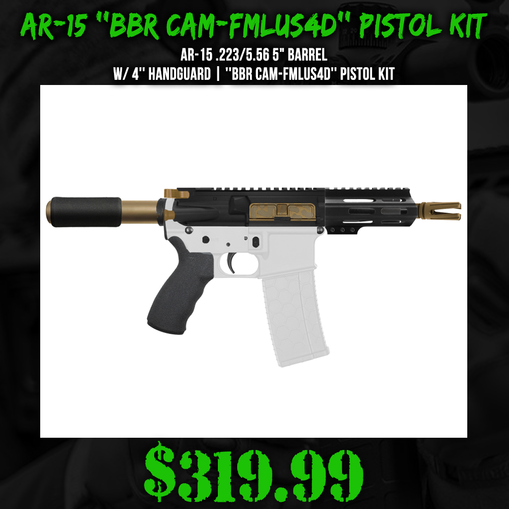 AR-15 .223/5.56 5" Barrel  W/ 4'' Handguard | ''BBR CAM-FMLUS4D'' Pistol Kit