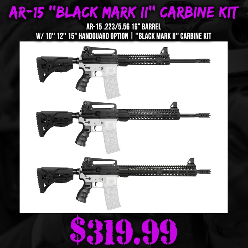AR-15 .223/5.56 16" Barrel W/ 10'' 12'' 15" Handguard option |''BLACK MARK II'' Carbine Kit