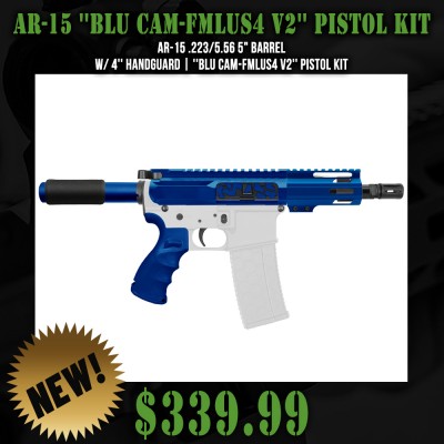 AR-15 .223/5.56 5" BARREL W/ 4'' HANDGUARD | ''BLU CAM-FMLUS4 V2'' PISTOL KIT