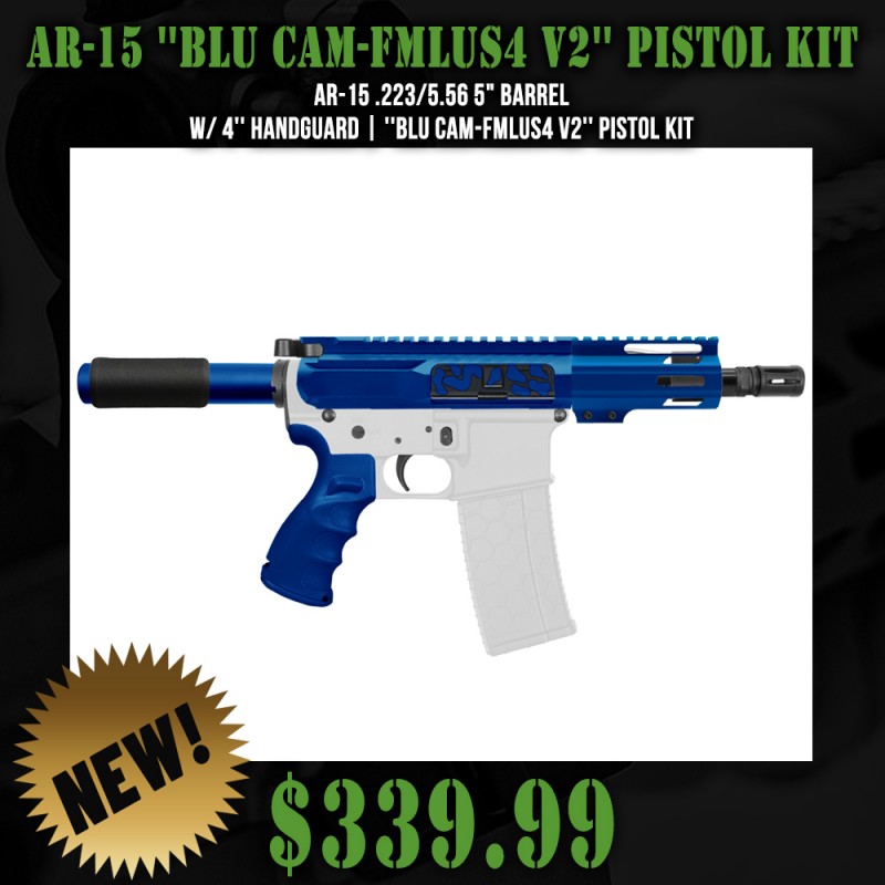 AR-15 .223/5.56 5" BARREL W/ 4'' HANDGUARD | ''BLU CAM-FMLUS4 V2'' PISTOL KIT