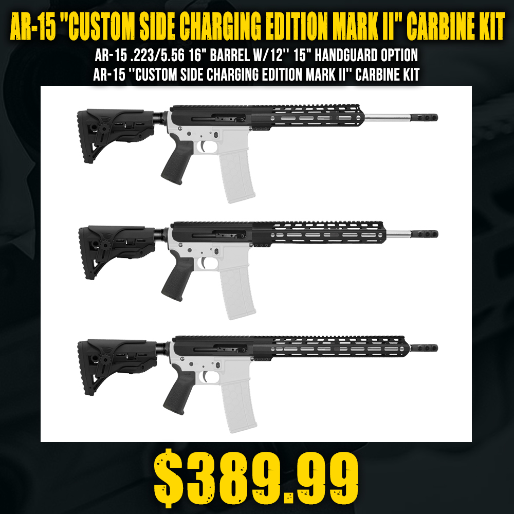 AR-15 .223/5.56 16" Barrel W/12'' 15" Handguard Option | AR-15 ''CUSTOM SIDE CHARGING EDITION MARK II'' Carbine Kit