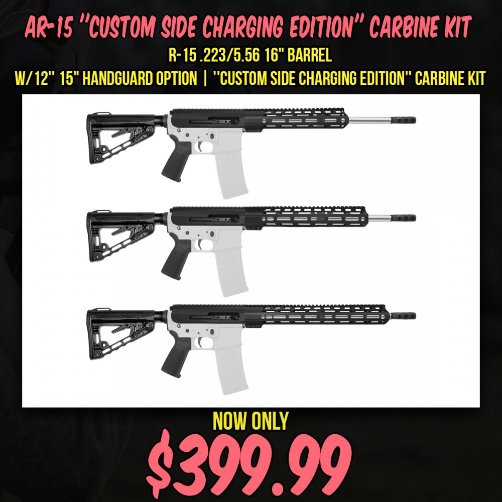 AR-15 .223/5.56 16" Barrel W/12'' 15" Handguard Option | ''CUSTOM SIDE CHARGING EDITION'' Carbine Kit