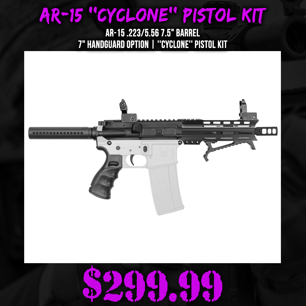 AR-15 .223/5.56 7.5" Barrel 7" Handguard option | ''CYCLONE'' Pistol Kit AR-15 .223/5.56 7.5" Barrel 7" Handguard option | ''CYCLONE'' Pistol Kit