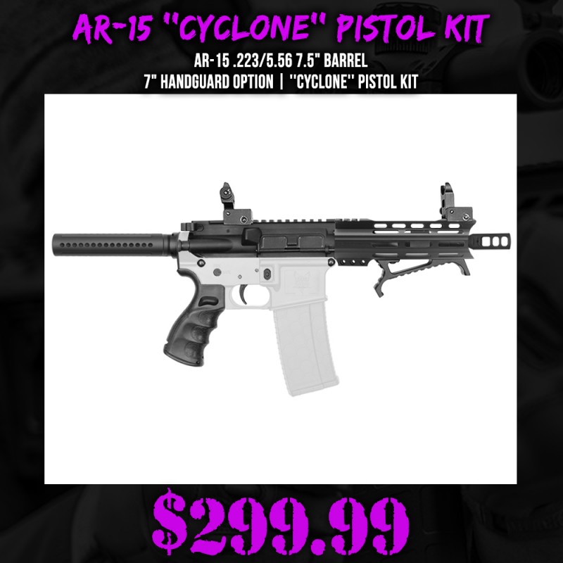 AR-15 .223/5.56 7.5" Barrel 7" Handguard option | ''CYCLONE'' Pistol Kit AR-15 .223/5.56 7.5" Barrel 7" Handguard option | ''CYCLONE'' Pistol Kit