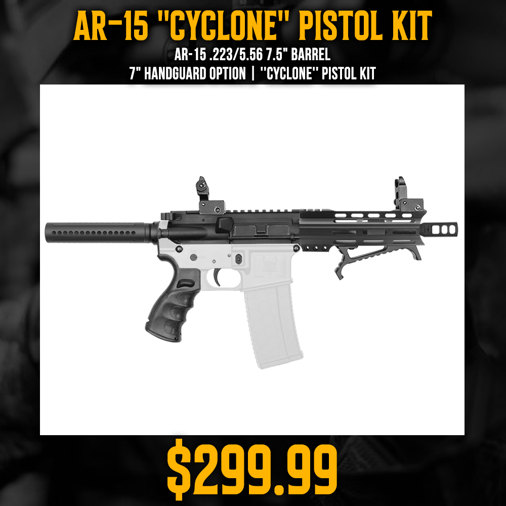 AR-15 .223/5.56 7.5" Barrel 7" Handguard option | ''CYCLONE'' Pistol Kit AR-15 .223/5.56 7.5" Barrel 7" Handguard option | ''CYCLONE'' Pistol Kit