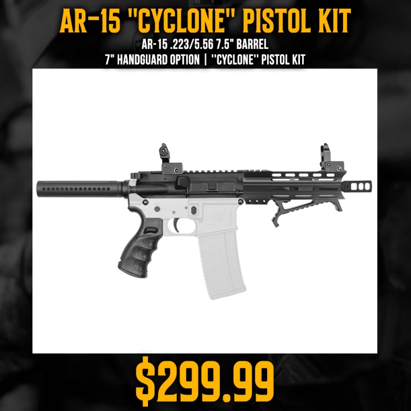 AR-15 .223/5.56 7.5" Barrel 7" Handguard option | ''CYCLONE'' Pistol Kit AR-15 .223/5.56 7.5" Barrel 7" Handguard option | ''CYCLONE'' Pistol Kit