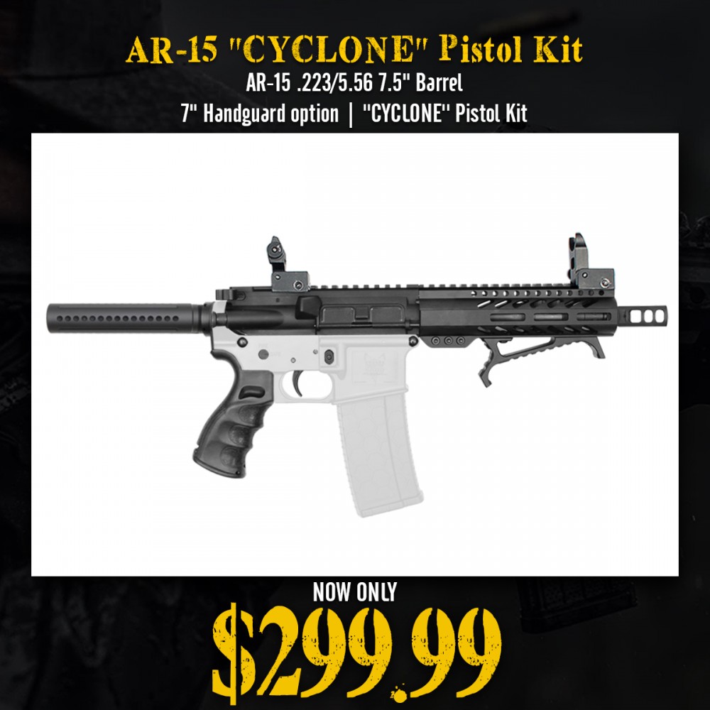 AR-15 .223/5.56 7.5" Barrel 7" Handguard option |  ''CYCLONE'' Pistol Kit