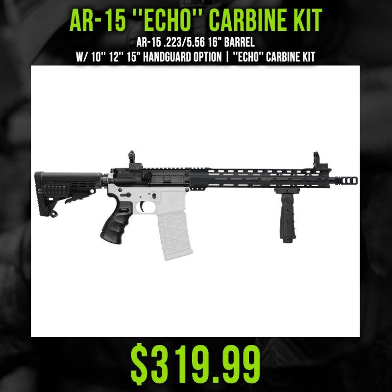 AR-15 .223/5.56 16" Barrel W/ 10'' 12'' 15" Handguard option | ''ECHO'' Carbine Kit AR-15 .223/5.56 16" Barrel W/ 10'' 12'' 15" Handguard option | ''ECHO'' Carbine Kit