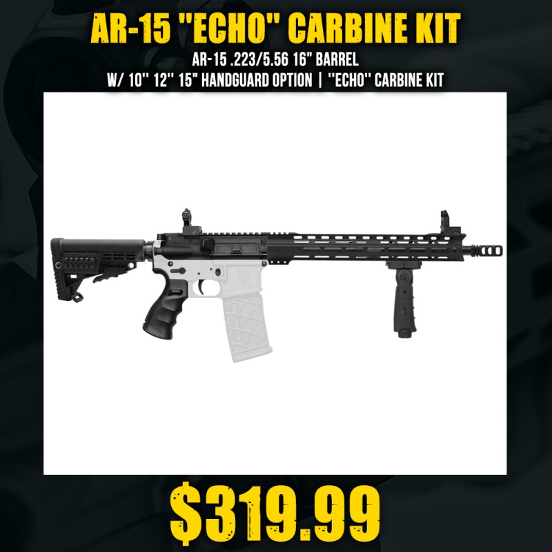 AR-15 .223/5.56 16" Barrel W/ 10'' 12'' 15" Handguard option | ''ECHO'' Carbine Kit AR-15 .223/5.56 16" Barrel W/ 10'' 12'' 15" Handguard option | ''ECHO'' Carbine Kit