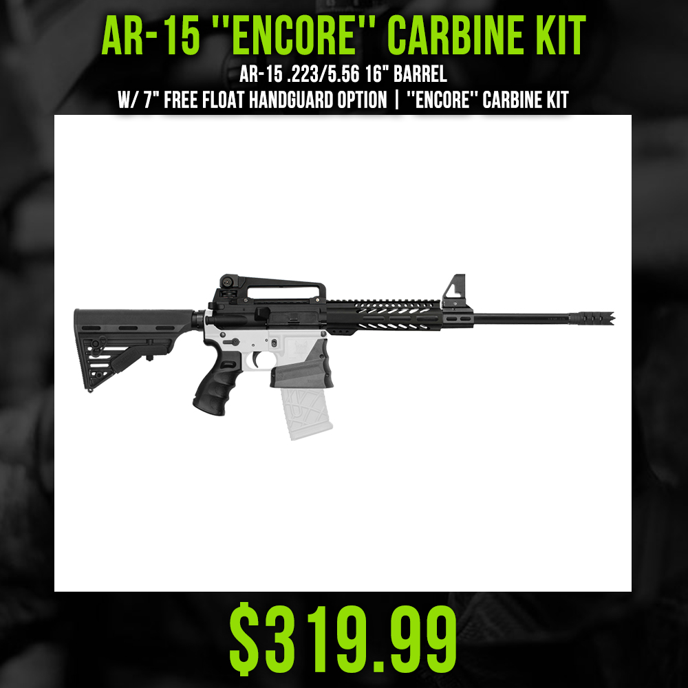 AR-15 .223/5.56 16" Barrel W/ 7" Free Float Handguard option | ''ENCORE'' Carbine Kit AR-15 .223/5.56 16" Barrel W/ 7" Free Float Handguard option | ''ENCORE'' Carbine Kit