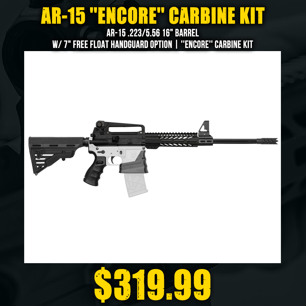 AR-15 .223/5.56 16" Barrel W/ 7" Free Float Handguard option | ''ENCORE'' Carbine Kit AR-15 .223/5.56 16" Barrel W/ 7" Free Float Handguard option | ''ENCORE'' Carbine Kit