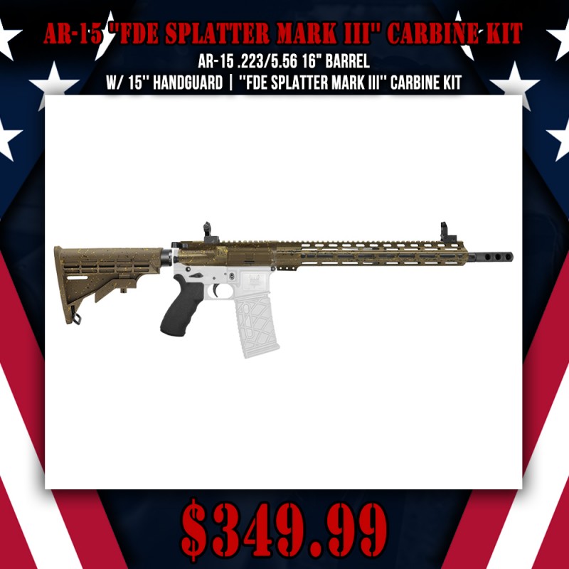 AR-15 .223/5.56 16" Barrel W/ 15'' Handguard | ''FDE SPLATTER MARK III'' Carbine Kit AR-15 .223/5.56 16" Barrel W/ 15'' Handguard | ''FDE SPLATTER MARK III'' Carbine Kit
