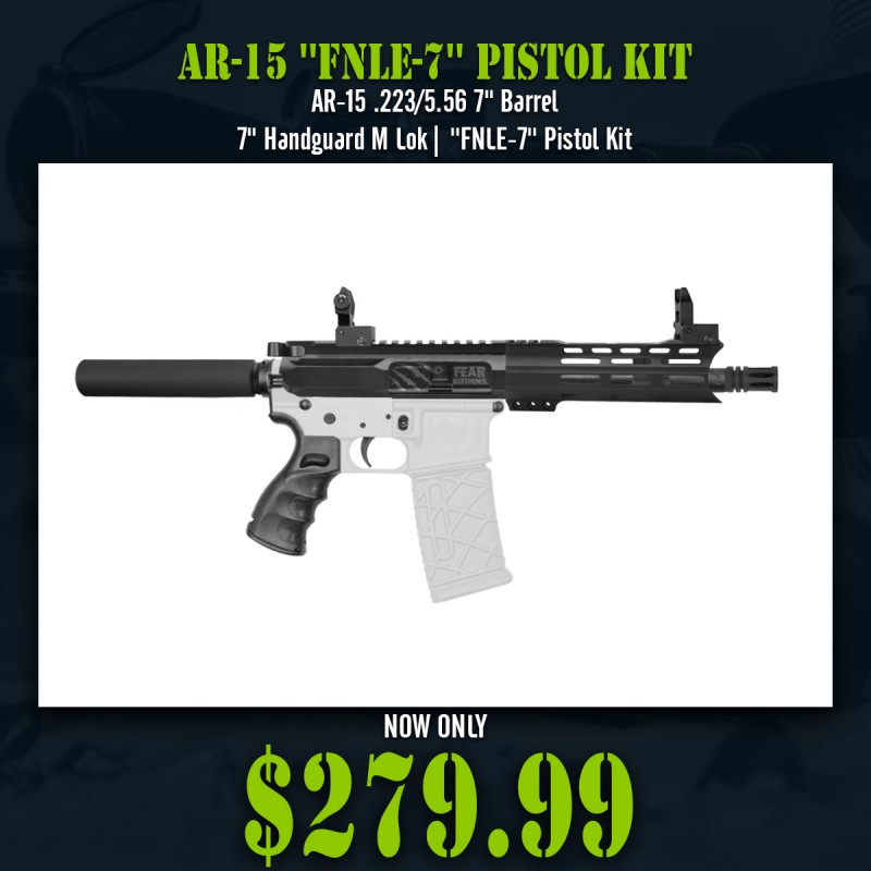 AR-15 .223/5.56 7" Barrel 7" Handguard M Lok| ''FNLE-7'' Pistol Kit