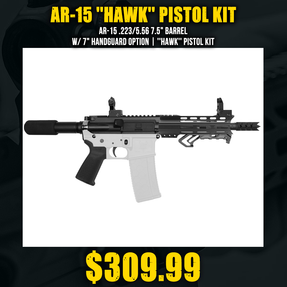 AR-15 .223/5.56 7.5" Barrel W/ 7" Handguard option | ''HAWK'' Pistol Kit AR-15 .223/5.56 7.5" Barrel W/ 7" Handguard option | ''HAWK'' Pistol Kit