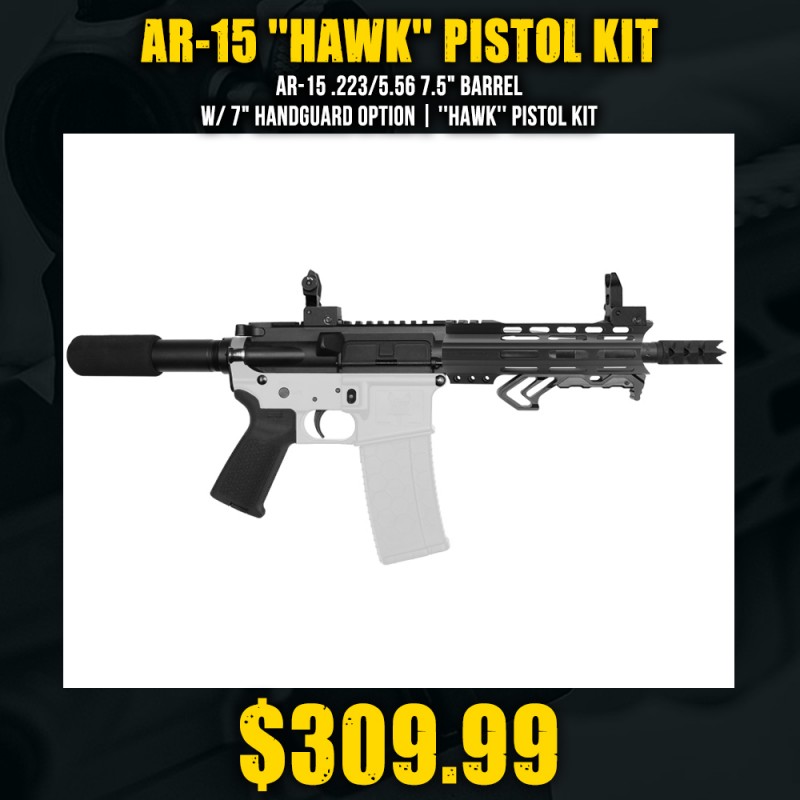 AR-15 .223/5.56 7.5" Barrel W/ 7" Handguard option | ''HAWK'' Pistol Kit AR-15 .223/5.56 7.5" Barrel W/ 7" Handguard option | ''HAWK'' Pistol Kit