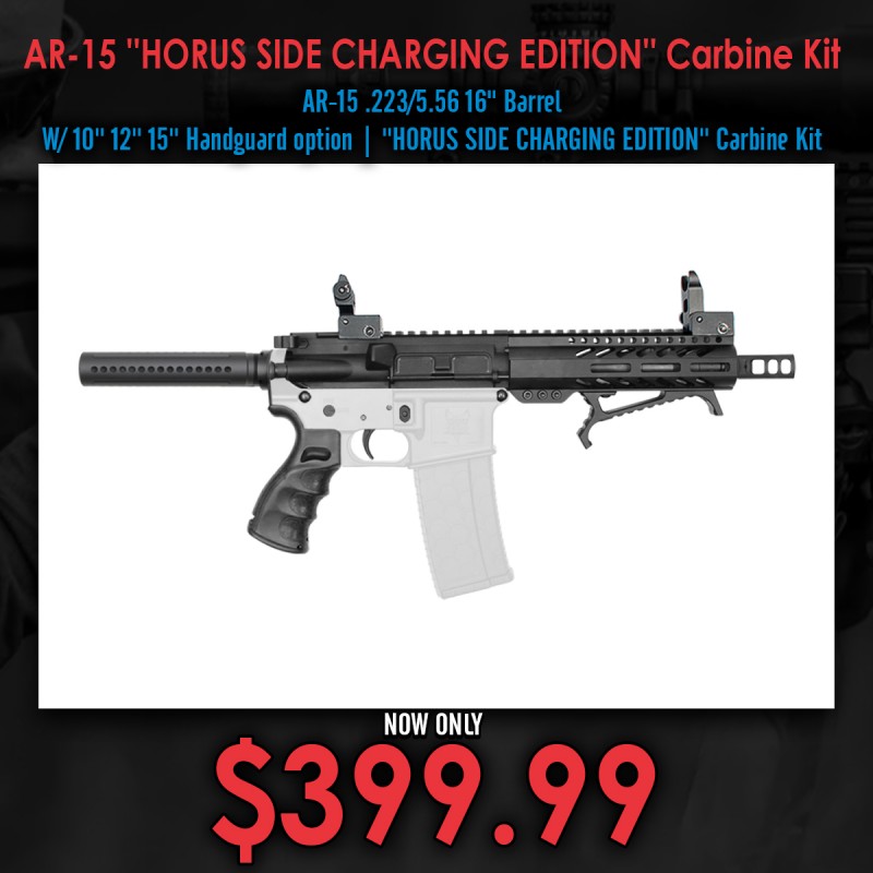 AR-15 .223/5.56 16" Barrel W/ 10'' 12'' 15'' Handguard option | ''HORUS SIDE CHARGING EDITION'' Carbine Kit