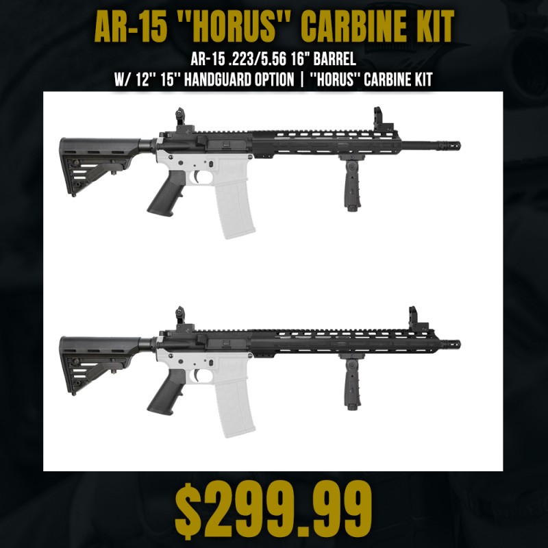 AR-15 .223/5.56 16" Barrel W/ 12'' 15'' Handguard Option | ''HORUS'' Carbine Kit AR-15 .223/5.56 16" Barrel W/ 12'' 15'' Handguard Option | ''HORUS'' Carbine Kit