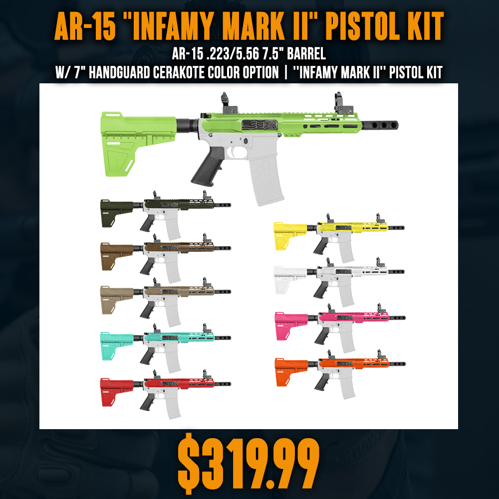 AR-15 .223/5.56 7.5" Barrel W/ 7" Handguard Cerakote Color Option | ''INFAMY MARK II'' Pistol Kit AR-15 .223/5.56 7.5" Barrel W/ 7" Handguard Cerakote Color Option | ''INFAMY MARK II'' Pistol Kit