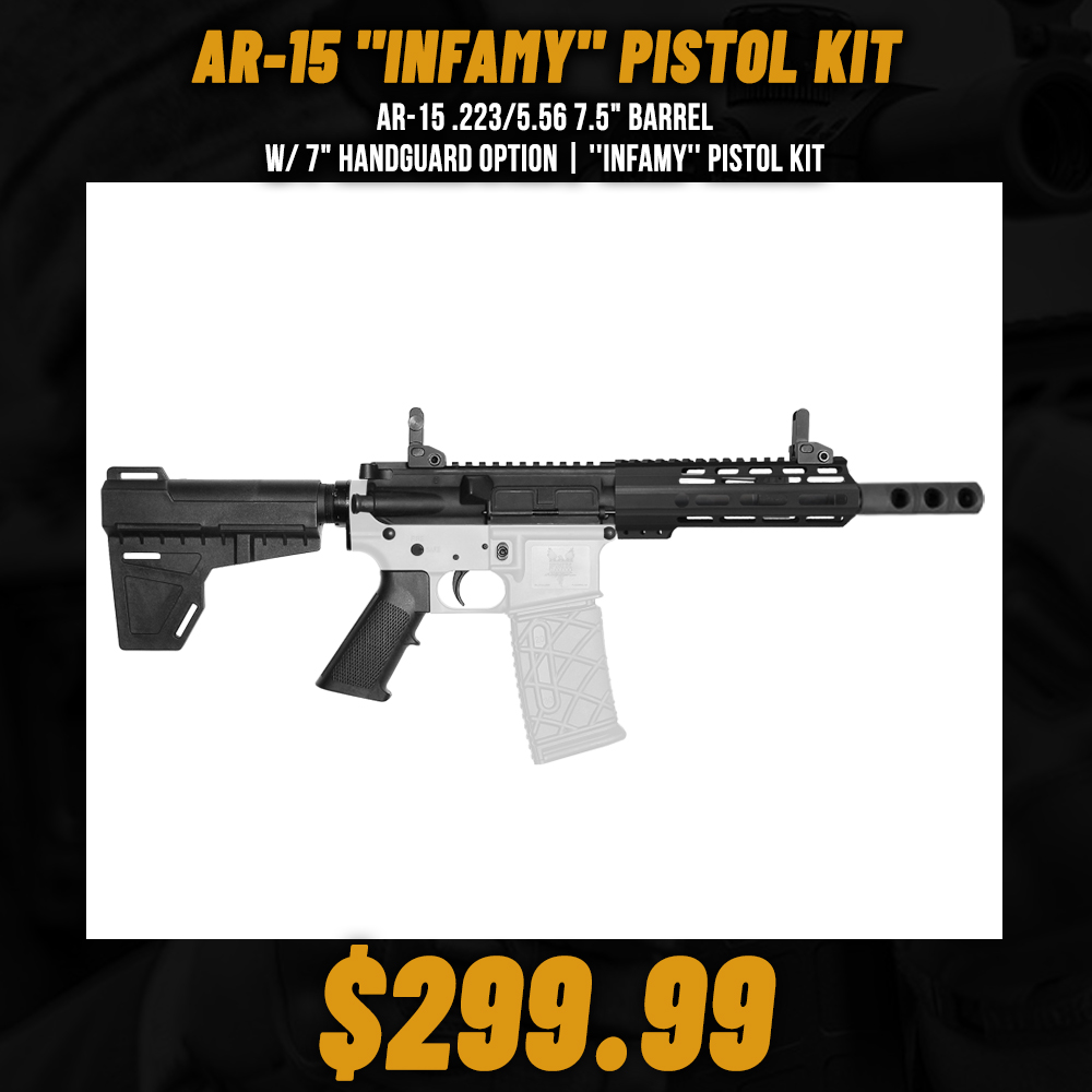 AR-15 .223/5.56 7.5" Barrel W/ 7" Handguard option | ''INFAMY'' Pistol Kit AR-15 .223/5.56 7.5" Barrel W/ 7" Handguard option | ''INFAMY'' Pistol Kit