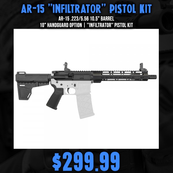 AR-15 .223/5.56 10.5" Barrel 10" Handguard option | ''INFILTRATOR'' Pistol Kit