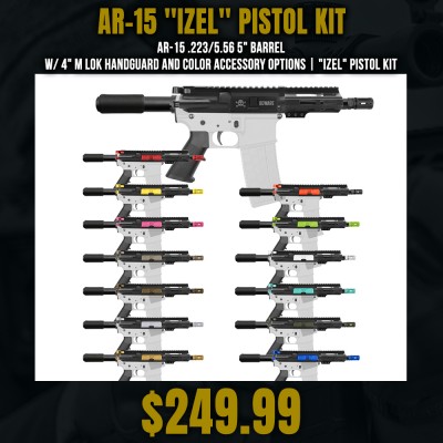 AR-15 .223/5.56 5" Barrel W/ 4" M Lok Handguard and Color Accessory Options| "IZEL" Pistol Kit