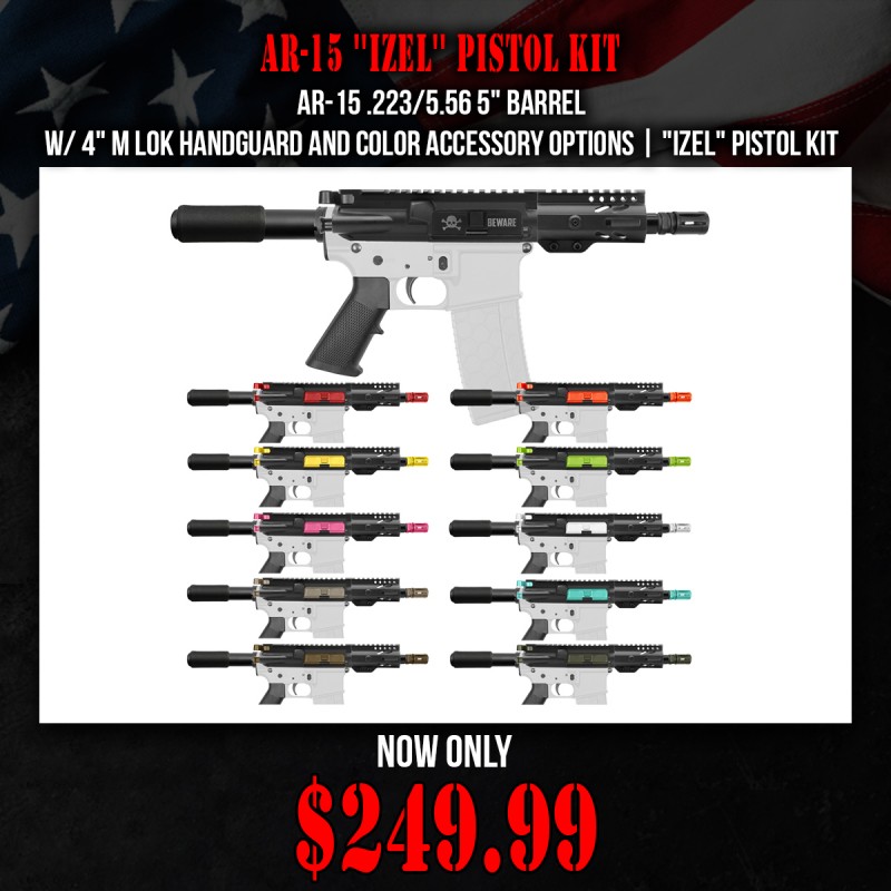 AR-15 .223/5.56 5" Barrel W/ 4" M Lok Handguard and Color Accessory Options| "IZEL" Pistol Kit