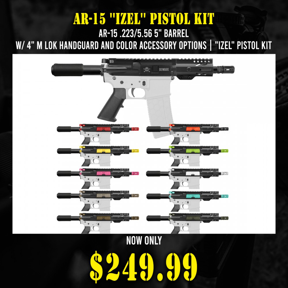 AR-15 .223/5.56 5" Barrel W/ 4" M Lok Handguard and Color Accessory Options| "IZEL" Pistol Kit