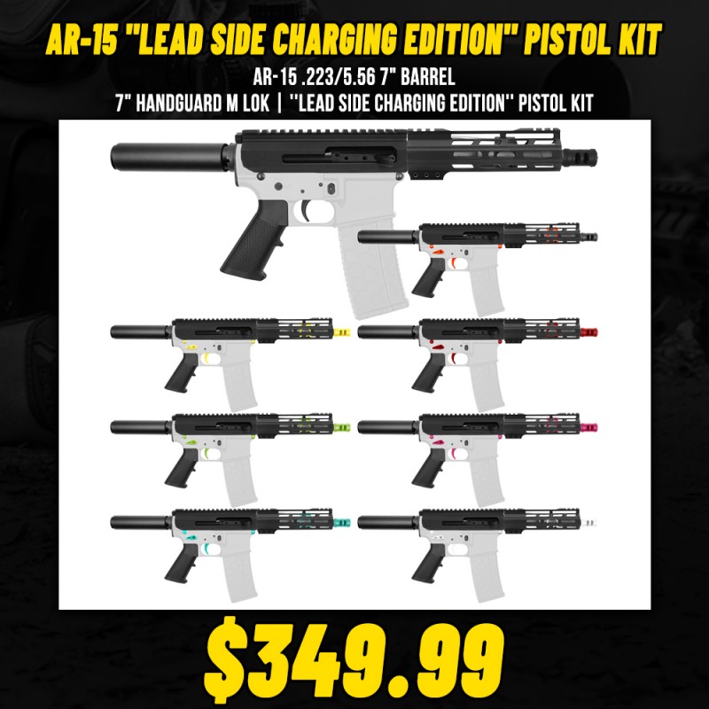 AR-15 .223/5.56 7" Barrel 7" Handguard M Lok|''LEAD SIDE CHARGING EDITION'' Pistol Kit AR-15 .223/5.56 7" Barrel 7" Handguard M Lok|''LEAD SIDE CHARGING EDITION'' Pistol Kit