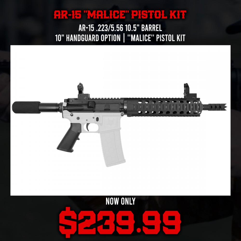 AR-15 .223/5.56 10.5" Barrel 10" Handguard Option |  ''MALICE'' Pistol Kit