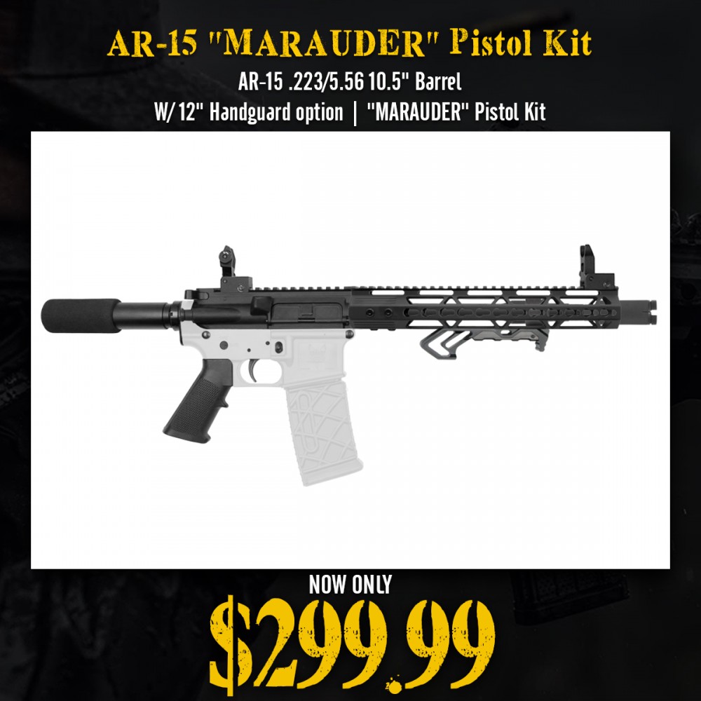 AR-15 .223/5.56 10.5" Barrel W/ 12" Handguard option | ''MARAUDER'' Pistol Kit