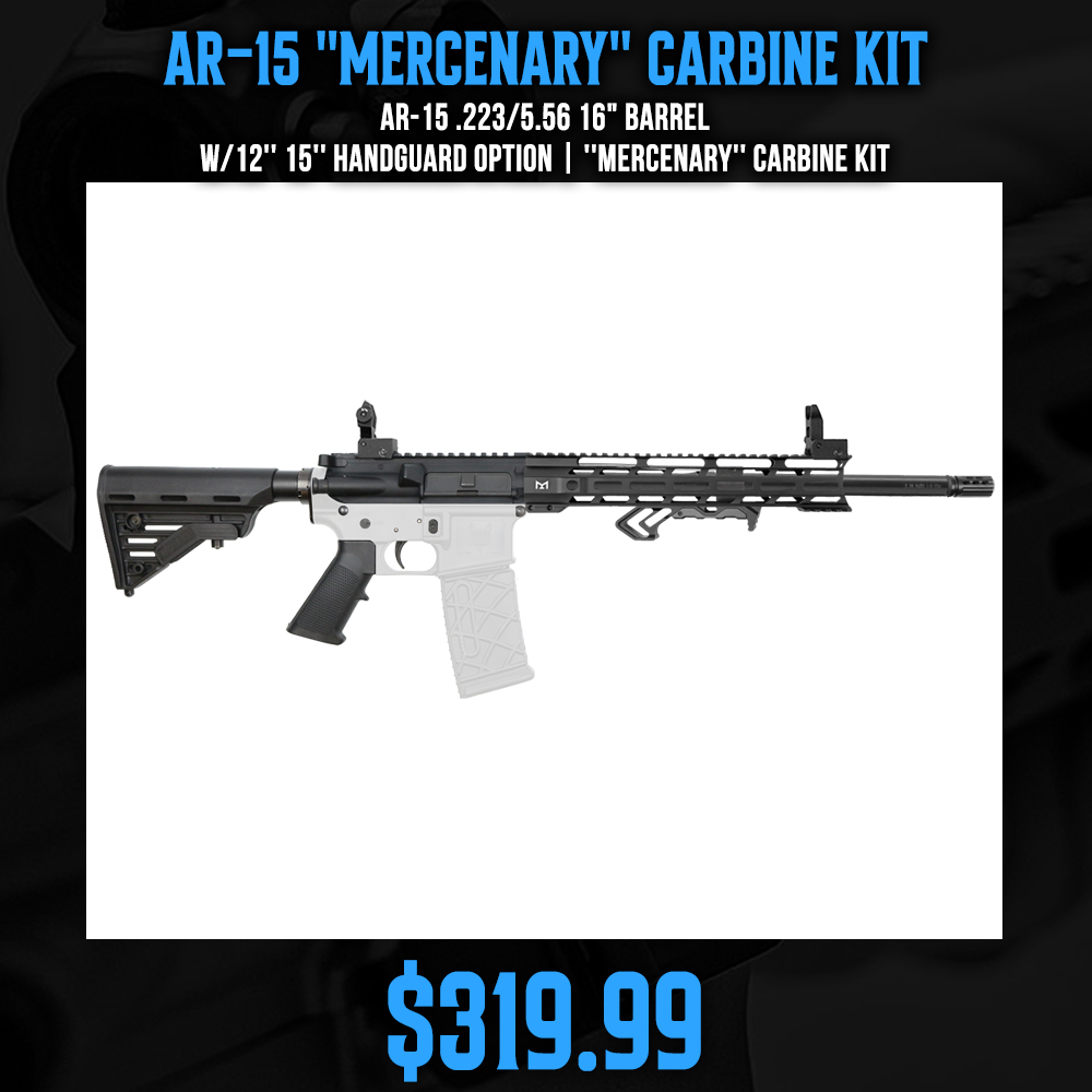 AR-15 .223/5.56 16" Barrel W/12'' 15'' Handguard Option | ''MERCENARY'' Carbine Kit AR-15 .223/5.56 16" Barrel W/12'' 15'' Handguard Option | ''MERCENARY'' Carbine Kit