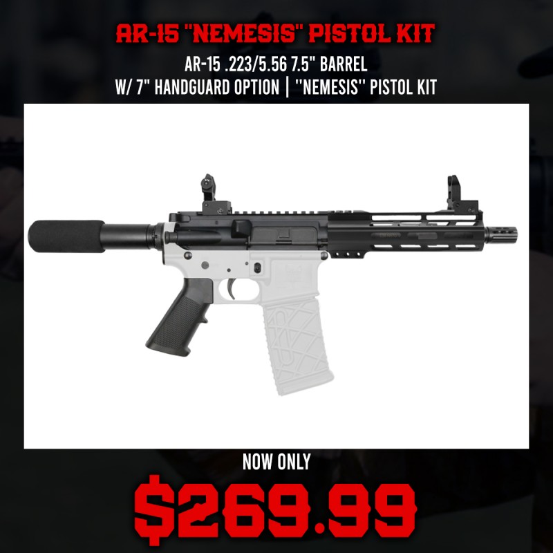 AR-15 .223/5.56 7.5" Barrel W/ 7" Handguard option | ''NEMESIS'' Pistol Kit