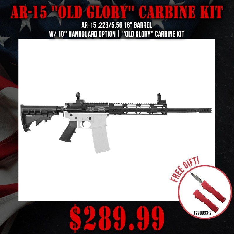 AR-15 .223/5.56 16" Barrel W/ 10'' Handguard option | ''OLD GLORY'' Carbine Kit AR-15 .223/5.56 16" Barrel W/ 10'' Handguard option | ''OLD GLORY'' Carbine Kit