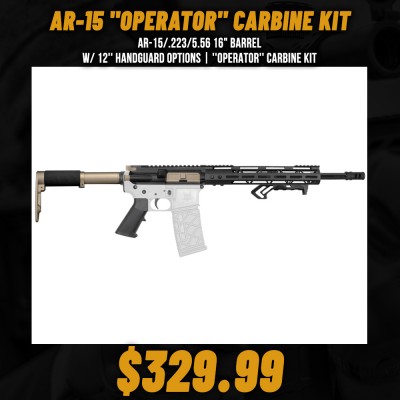 AR-15/.223/5.56 16" Barrel W/ 12'' Handguard Options | ''OPERATOR'' Carbine Kit