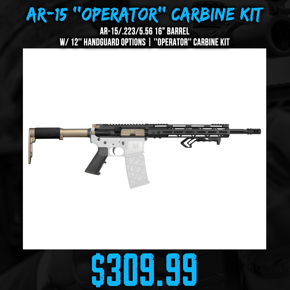 AR-15/.223/5.56 16" Barrel W/ 12'' Handguard Options | ''OPERATOR'' Carbine Kit