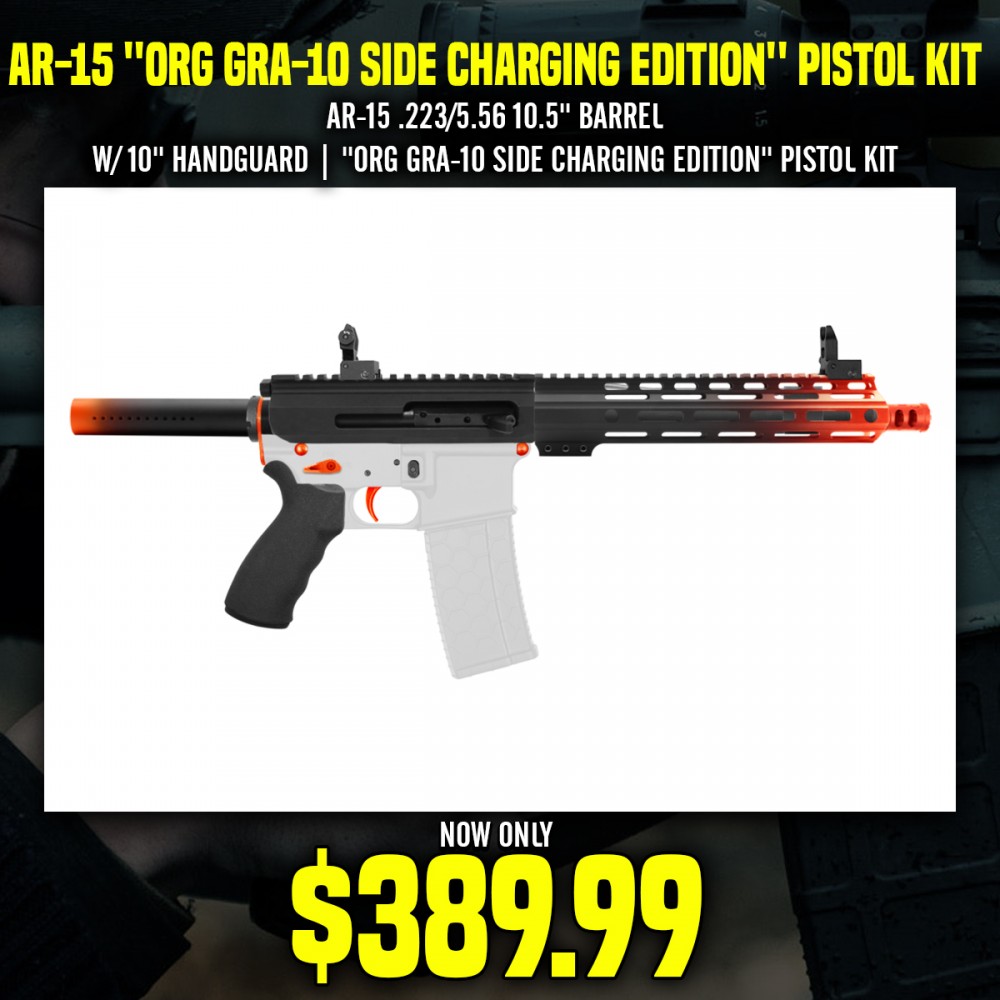 AR-15 .223/5.56 10.5'' BARREL W/ 10'' HANDGUARD | ''ORG GRA-10 SIDE CHARGING EDITION'' PISTOL KIT