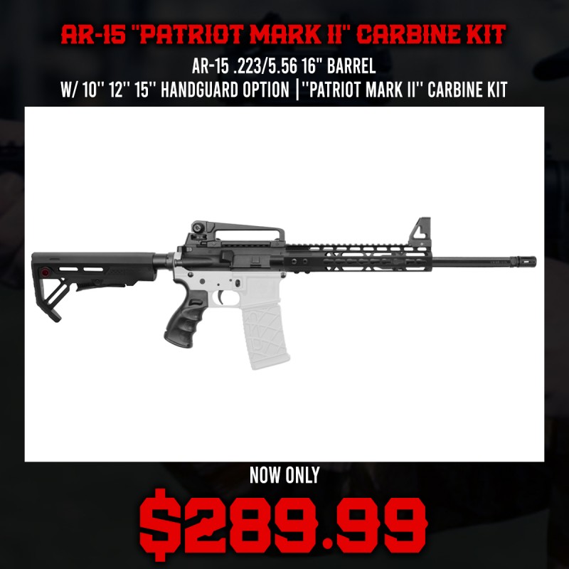 AR-15 .223/5.56 16" Barrel W/ 10'' 12'' 15'' Handguard option |''PATRIOT MARK II'' Carbine Kit