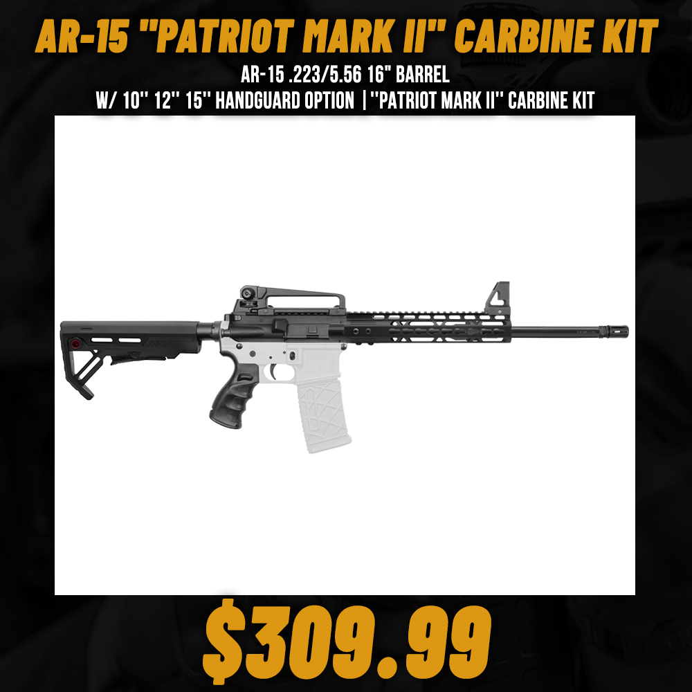 AR-15 .223/5.56 16" Barrel W/ 10'' 12'' 15'' Handguard option |''PATRIOT MARK II'' Carbine Kit