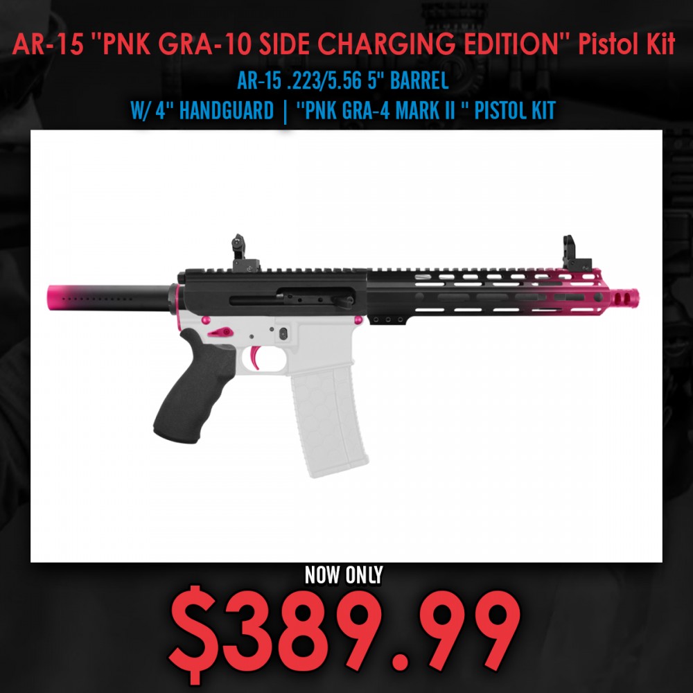 AR-15 .223/5.56 10.5'' BARREL W/ 10'' HANDGUARD | ''PNK GRA-10 SIDE CHARGING EDITION'' PISTOL KIT