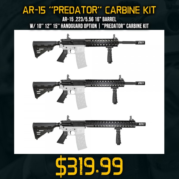 AR-15 .223/5.56 16" Barrel W/ 10'' 12'' 15'' Handguard option | ''PREDATOR'' Carbine Kit