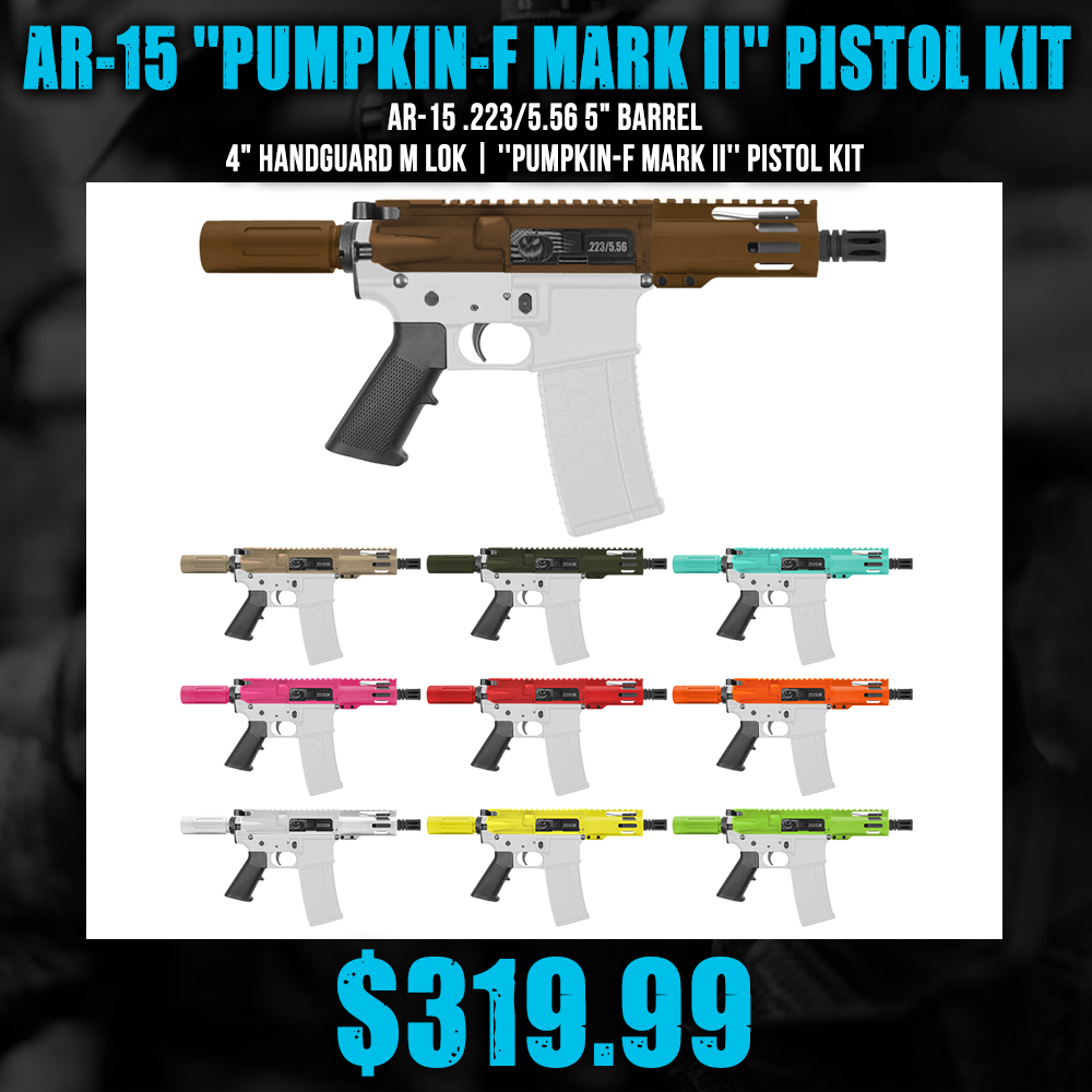 AR-15 .223/5.56 5" Barrel 4" Handguard M Lok| ''PUMPKIN-F MARK II'' Pistol Kit AR-15 .223/5.56 5" Barrel 4" Handguard M Lok| ''PUMPKIN-F MARK II'' Pistol Kit